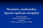 Szerzett, szekunder típusú opticus atrophia - nosza.eunosza.eu/docs/eloadasok/Koranyi--Szerzett_Szekunde_OA--2011-06-16… · vett hisztológiai értelemben az atrophia a szövetek