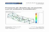 Proyecto de diseño de un puente con el software · PDF fileSerie de diseño de ingeniería y tecnología Proyecto de diseño de un puente con el software SolidWorks® Coloque una