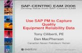 How to Use SAP PM to Capture Quality Equipment Reliability ... · PDF fileUse SAP PM to Capture Quality Equipment Reliability Data ... –Process changes and SAP configuration ...