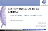 GESTIÓN INTEGRAL DE LA CALIDAD - qconsultores.com virtual... · GESTIÓN INTEGRAL DE LA CALIDAD Implantación, Control y Certificación Lluís Cuatrecasas David Carrión Jorge Carvajal