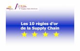 Les 10 règles d’or de la Supply Chain · PDF fileLa démarche logistique est globale et s’applique à l’ensemble de la chaîne logistique tout au long du cycle de vie du produit