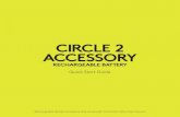 CIRCLE 2 ACCESSORY -   · PDF fileCIRCLE 2 ACCESSORY RECHARGEABLE BATTERY Quick Start Guide Rechargeable Battery accessory only works with the Circle 2 Wire-Free Camera