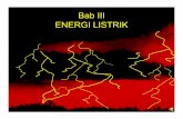 Bab III ENERGI LISTRIK -   · PDF fileKita dapat hemat energi listrik dengan cara:-Menggunakan alat-alat listrik dengan daya yang sesuai-Menggunakan alat-alat listrik seperlunya
