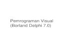 Pemrograman Visual (Borland Delphi 7.0)jutami.staff.gunadarma.ac.id/Downloads/files/29492/Delphi.pdf · Pendahuluan Borland Delphi 7.0 ... Langkah Awal Pembuatan ... • Simpan rancangan