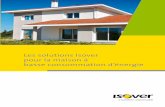 Les solutions Isover pour la maison à basse consommation d ... · PDF fileLes solutions Isover 06 Les combles 06 Les murs 08 Les sols 10 L’étanchéité à l’air des bâtiments