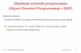 Objektum orientált programozás (Object Oriented ...szikszai/oop/folia.pdf · Objektum orientált programozás ... • Egyes nyelvekben minden metódus virtuális (pl.: Java) •