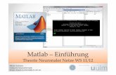 Matlab – Einführung - Universität · PDF file1 Was ist Matlab? Matlab • ist die Abkürzung für Matrix Laboratory. • ist ein integriertes, interaktives System zur Berechnung,