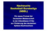 Nachwuchs Basketball Bundesliga (NBBL) - ftp.bbv …ftp.bbv-online.de/bbv_portal/download/nbbl.pdf · Nachwuchs Basketball Bundesliga (NBBL) Ein neues Format der Deutschen Meisterschaft