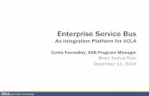 Enterprise Service Bus - University of California, · PDF fileUCLA Enterprise Service Bus ... Based on Apache ServiceMix and Java Technologies ... Web API and Microservices