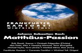 Johann Sebastian Bach Matthäus-Passionfrankfurterkantorei.de/programmhefte/matthaeuspassion.pdf · Johann Sebastian Bach (1685-1750): Matthäus-Passion (BWV 244) Ruth Ziesak, Sopran