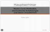 Monte-Carlo-Methoden, stochastische Schätzungen und  · PDF fileRobert John 1 Hauptseminar Monte-Carlo-Methoden, stochastische Schätzungen und deren Unsicherheit 2.11.2011