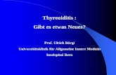 Thyreoiditis : Gibt es etwas Neues? · PDF filediffuse Struma 3 Monate postpartum, 4 – 6 Monate Dauer Hyper- / Hypo- / Euthyreose ~ 50% erneute PPT bei späterer Schwangerschaft