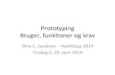 Prototyping* Bruger,*funk1oner*og*krav* · PDF file(110) Innovaon(0,50) Arbejdsmiljø& ... Jeres*brugerinddragelse* ... Apitz,2011 –Nye* koncepter*l mobile* tandklinikker