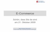 E- · PDF fileMaria-Christina Nimmerfroh FH Bonn-Rhein-Sieg –   ECommerce WS 2009/2010 E-Commerce Schön, dass Sie da sind am 21