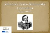 Jan Amos Komenský Comenius - · PDF filecomenius Lifelong Learning Programme IOHAN -AMOS COMENIVS, MORAVVS . AO lob. Amos Commenii PICT uS. Hoc Piãwa o H. AM os COMMEN1uS 'S Vifible
