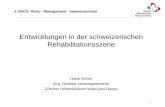Entwicklungen in der schweizerischen Rehabilitationsszene. Ooms.pdf · 3. DACH Reha – Management - Intensivseminar Entwicklungen in der schweizerischen Rehabilitationsszene Hans