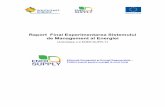 Raport Final Experimentarea Sistemului de Management al ...ener-supply.eu/en/results/ES_4.4_EM_ENERO_ROMANIA.pdf · INFORMAŢII PRIVIND MANAGEMENTUL ENERGIEI ... Pentru mai multe