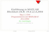 EinführunginMATLAB BlockkursDLR:19.4-22.4num.math.uni-goettingen.de/grapin/teaching/Vorlesung_MATLAB_20_0… · Programmieren-TeilII Gültigkeitsbereich von Vraiablen Schleifen Bedingungen