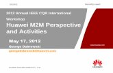 47pt 30pt Workshop Huawei M2M Perspective - CQR2012cqr2012.ieee-cqr.org/May17/Session 10/M2M Huawei_George_Dobrow… · management/configuration regardless whether broadband network