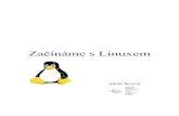 Začínáme s Linuxem - Jakub Šerýchjakub.serych.cz/sites/all/files/Zaciname-s-Linuxem.pdf · 9.2 Informace o procesech 38 9.3 ps 38 ... kódu, takže už v září 1991 vznikla