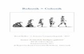 Robotik > Cobotik · PDF fileRobotik > Cobotik Bernd Rößler - 2. Semester Computerlinguistik - SS17 Seminar: Ist künstliche Intelligenz gefährlich? PD Dr. Ullrich Köche