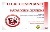 LEGAL COMPLIANCE - flp.co.za Presentations/2011... · O c c u p a t i o n al H e a l t h An d S a f e t y Ac t LEGAL COMPLIANCE OFALL HAZARDOUS LOCATIONS INTERMS OF THE OCCUPATIONAL