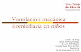 Ventilación mecánica domiciliaria en niños - · PDF fileServei de Pediatria Hospital Sant Joan de Déu Barcelona 24 de Noviembre de 2010 Ventilación mecánica domiciliaria en niños.