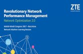 Revolutionary Network Performance Management · PDF fileMobile World Congress 2017 –Barcelona Network Machine Learning Session Network Optimization 2.0 Revolutionary Network Performance