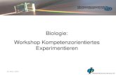 Biologie: Workshop Kompetenzorientiertes · PDF fileBiologie: Workshop Kompetenzorientiertes Experimentieren 04. ... Teste die verschiedenen Möglichkeiten und überprüfe die Tragfähigkeit
