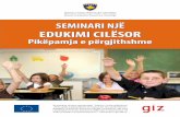 Seminar një: dita e parë - giz.de · PDF filedhe me përkushtimin e mësimdhënësve për të përmirësuar mësimdhënien dhe nxënien ... menaxhmenti, komunkimi, marrëdhëniet,