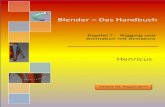 Blender – Das Handbuchblender-handbuch.de/Handbuch im Internet/Kap._7_Riggung_und... · Kapitel 7: Rigging und Animation mit Armature Henricus Version 05. August 2017 Blender –