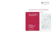 LEHRPLAN MATHEMATIK - · PDF file2 Vorbemerkung Im Lehrplan Mathematik für Grund- und Leistungsfach waren nur marginale Änderungen erforderlich, um die Forderungen der Bildungsstandards