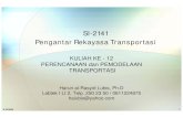 SI-2141 Pengantar Rekayasa Transportasi · PDF filePengantar Rekayasa Transportasi KULIAH KE - 12 ... antara tujuan-tujuan transportasi dengan ekonomi, tujuan-tujuan lingkungan dan