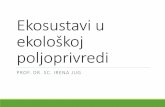 Ekosustavi u ekološkoj poljoprivredi - ishranabilja.com.hrishranabilja.com.hr/literatura/ekosustavi/Ekosustavi u ekoloskom... · specijalizirani (maslina, pamuk) 11/3/2014 18. Činitelji