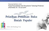 Pelatihan Penulisan Buku Ilmiah Populer - BPTP Jambijambi.litbang.pertanian.go.id/ind/images/PDF/penulisanbuku3.pdf · Naskah menghimpun pengetahuan dan keterampilan untuk orang sehingga