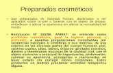 Preparados cosméticos - fcn.unp.edu.ar · PDF filebelleza mediante recurso del color o la opacidad. Ej. esmalte ... uso y sus restricciones de uso, debido a las características intrínsecas