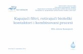 Kapajućifiltri, rotirajućibiološki ... · PDF fileKapajućifiltri, rotirajućibiološki kontaktori ikombinovaniprocesi Sistemi obrade otpadnih voda Nema jedinstvenog sistema obrade