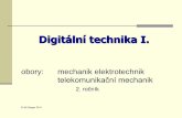Digitální technika - SKRIPTAq-skripta.cz/stahnout/dt1.pdf · ČÍSELNÉ SOUSTAVY Každé digitální zařízení pracuje s čísly. Pro nás jsou čísla symbolem určitého množství