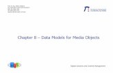 Chapter 8 Data Models for Media Objects - - TU · PDF fileChapter 8 – Data Models for Media Objects ... relational DBMS to introduce object-oriented concepts into the relational