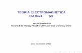 TEORIA ELECTROMAGNETICA FIZ 0321 (2) - …pauli.fis.puc.cl/~rramirez/TEM/TEM_clase2.pdf · TEORIA ELECTROMAGNETICA FIZ 0321 (2) Ricardo Ram´ırez Facultad de F´ısica, Pontiﬁcia