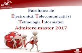 Admitere master 2017etti-master.utcluj.ro/wp-content/uploads/2017/05/Prezentare_admit... · sistemelor cu circuite electronice care ... Proiectarea sistemelor electronice într-un