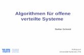 Algorithmen für offene verteilte Systemestefan/Kolloquium_Karlsruhe.pdf · ~70,000 Users)-Neue Clients ... Entwickle Token Distribution Algorithmus für diesen Graphen. 4. Algorithmus