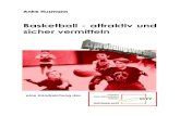 Basketball - attraktiv und sicher  · PDF fileAAnnkkee HHuussmmaannnn Basketball - attraktiv und sicher vermitteln eine Handreichung des