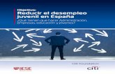 Objetivo: Reducir el desempleo juvenil en España - iese. · PDF file6 ObjetivO: ReduciR el desempleO juvenil en espAñA IESE • CItI FoundatIon 7 l os datos de la Encuesta de Población