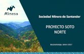 PROYECTO SOTO NORTE - minesa.comminesa.com/wp-content/uploads/presentacion-corporativa-minesa-em... · Proyecto Soto Norte. DESARROLLANDO LA MINERÍA DEL FUTURO . Minería del futuro.