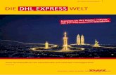 DIE DHL ExprESS WELt - · PDF fileLiebe DHL Express Kundin, lieber DHL Express Kunde, Sie kennen DHL Express als Ihren internationalen Spezialisten für den Express-Versand von eiligen