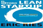 El método Lean Startup - vamoseleste.comvamoseleste.com/img/biblioteca/metodo-Lean-Startup-El-Eric-Ries.pdf · Comentarios sobre El método Lean Startup «El método Lean Startup