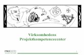 Virksomhedens Projektkompetencecenter - · PDF file3 PROJEKTMETODIK Model for virksomhedens projektkompetencecenter Kompetencecenterets elementer ¾Virksomhedens stab af faste projekt-ledere