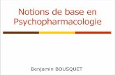 Notions de base en Psychopharmacologie · PDF fileClasses thérapeutiques Neuroleptiques Thymorégulateurs Antidépresseurs Anxiolytiques Hypnotiques Psychostimulants Anti-démentiels