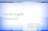 A Vida Digital - horia.com.br · PDF fileassim o acesso ao mundo dos bits) A Vida Digital Nicholas Negroponte ... A Vida Digital Nicholas Negroponte Televisão: a pretensão é qualquer